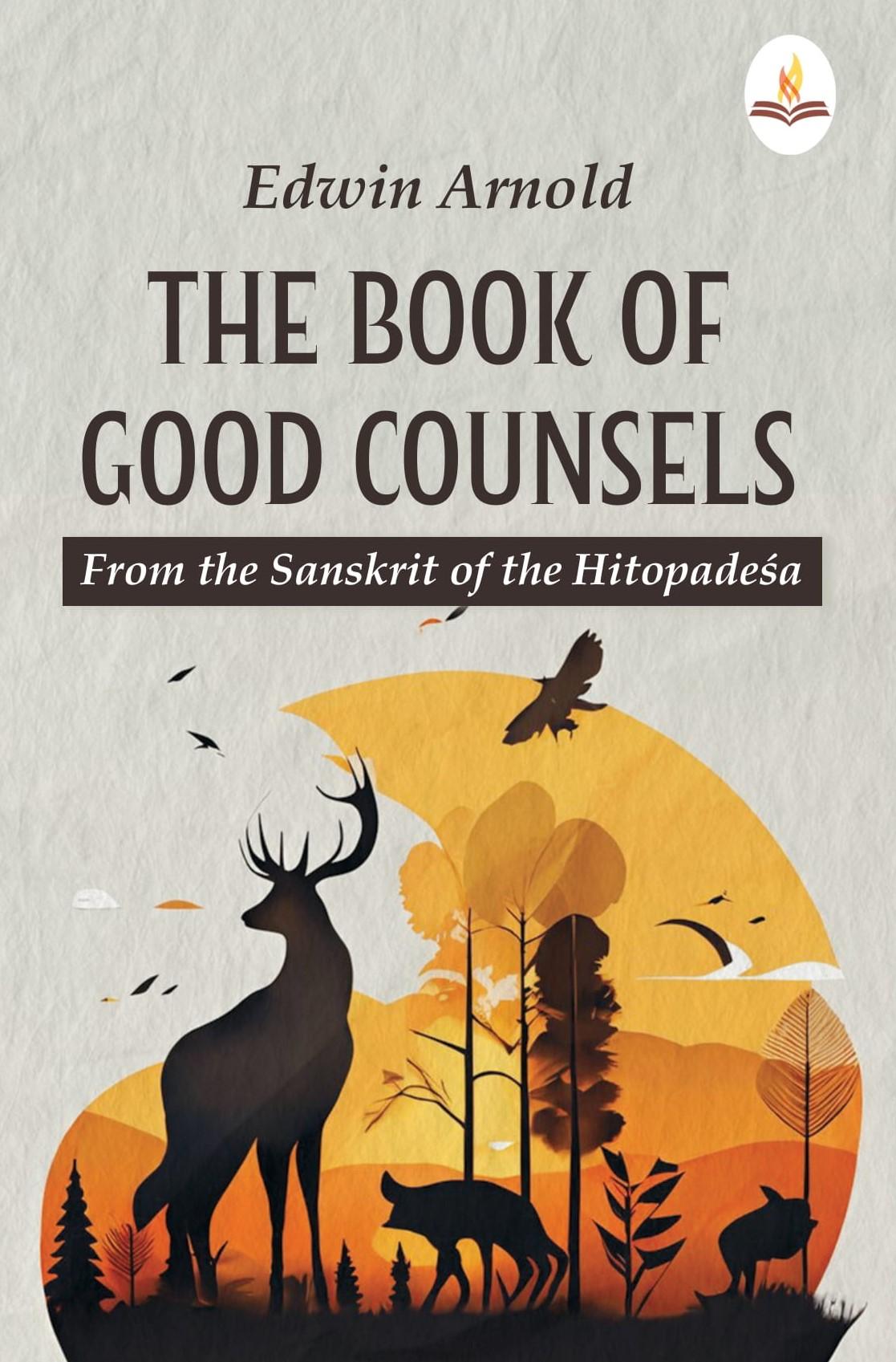 The Book of Good Counsels : From the Sanskrit of the Hitopadeśa