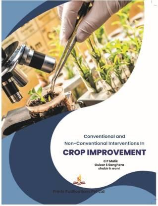 CONVENTIONAL AND NON-CONVENTIONAL INTERVENTIONS IN CROP IMPROVEMENT